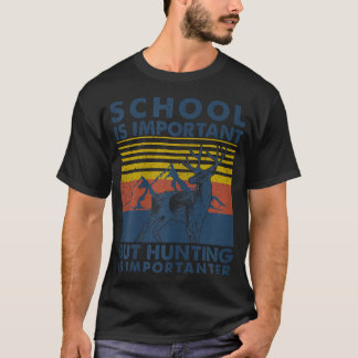 School is belangrijk, maar jagen t-shirt
