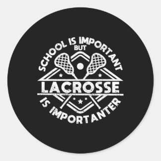 School is belangrijk, maar lacrosse is belangrijk  ronde sticker