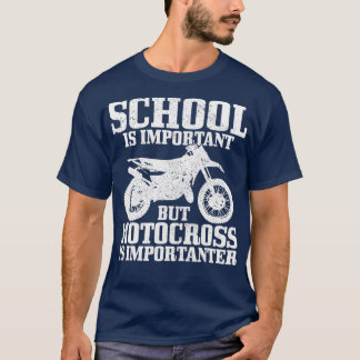 School is belangrijk, maar motocross is belangrijk t-shirt