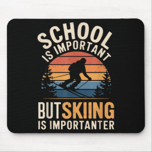 School is belangrijk, maar skieën is belangrijk ge muismat