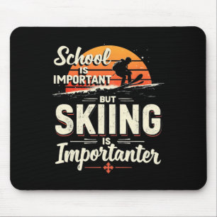 School is belangrijk maar skiën is belangrijker Sk Muismat