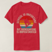 School is belangrijk, maar Snowboard is belangrijk T-shirt (Design voorkant)