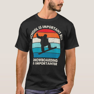 School is belangrijk, maar Snowboarding is belangr T-shirt