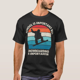 School is belangrijk, maar Snowboarding is belangr T-shirt