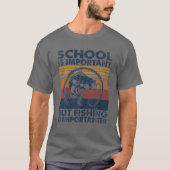 School is belangrijk, maar Vist is belangrijk. T-shirt (Voorkant)