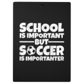 School is belangrijk, maar voetbal is belangrijk g klembord (Achterkant)