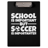 School is belangrijk, maar voetbal is belangrijk g klembord (Voorkant)