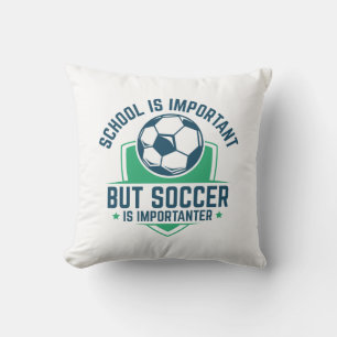School is belangrijk, maar voetbal is belangrijk kussen
