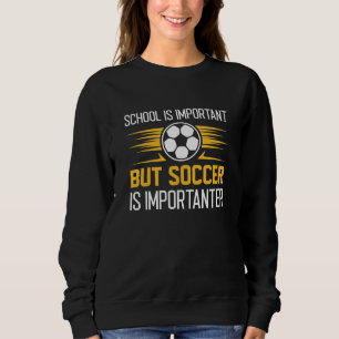 School is belangrijk, maar voetbal is belangrijk trui