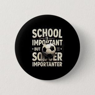 School is belangrijk maar voetbal is belangrijker  ronde button 5,7 cm
