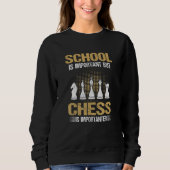 School Is Important But Chess Is Importanter Trui (Voorkant)