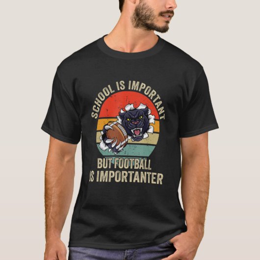 School Is Important Football Is Importanter Footba T-shirt (Voorkant)