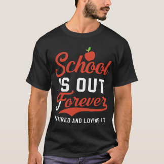 school is voor altijd met pensioen en liefhebbende t-shirt