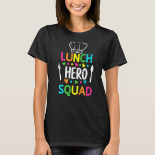 School Lunch Hero Squad Cafeteria Workers 1 T-shirt