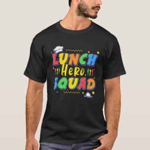 School Lunch Hero Squad Cafeteria Workers 1 T-shirt