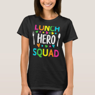 School Lunch Hero Squad Cafeteria Workers 7 T-shirt
