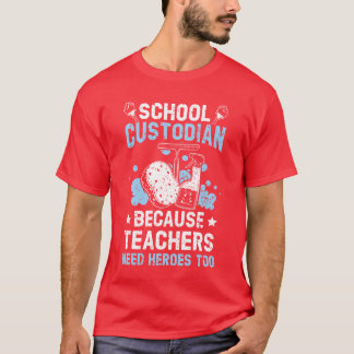School Schoonmaker Omdat leraren helden nodig hebb T-shirt