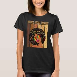 School Social Worker Afro African Women Black Hist T-shirt