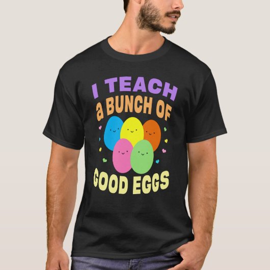 School Teacher I Teach a Bunch of Good Eggs Easter T-shirt (Voorkant)