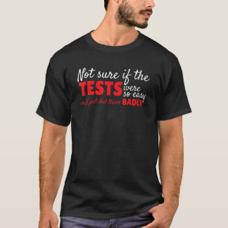 School Test Day Examination Exam Teacher Testing D T-shirt