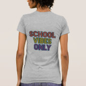 School Vibes Only T-shirt (Achterkant)