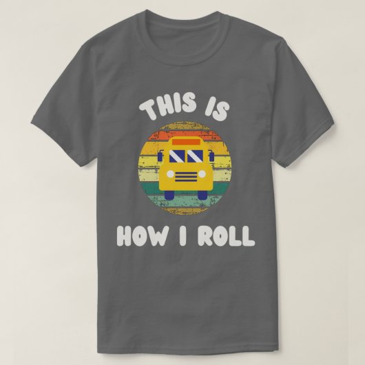 Schoolbus dit is hoe ik Witte tekst rolt T-shirt (Design voorkant)