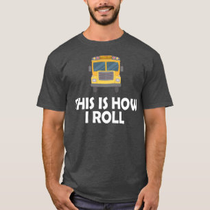 Schoolbuschauffeur Dit is hoe ik 2 rol T-shirt