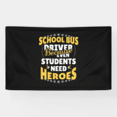 Schoolbuschauffeur omdat studenten helden nodig he spandoek (Horizontaal)