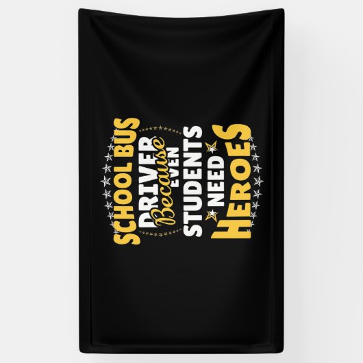 Schoolbuschauffeur omdat studenten helden nodig he spandoek (Verticaal)