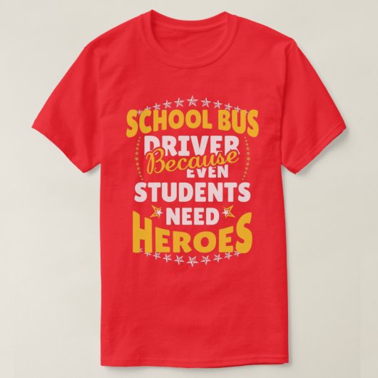 Schoolbuschauffeur omdat zelfs studenten het nodig t-shirt (Design voorkant)