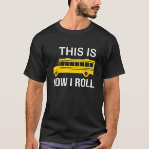 Schoolbuschauffeur, zo rol ik grappig t-shirt