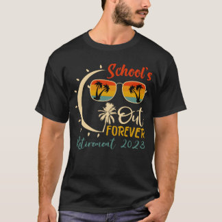 Schools is Out Forevereacher Retirement 2023 vinta T-shirt