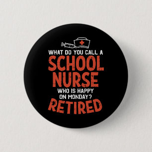Schoolverpleegkundige blij op maandag met pensioen ronde button 5,7 cm
