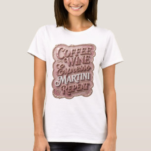 Schoon Goud COFFEE WINE ESPRESSO MARTINI REPEAT T- T-shirt