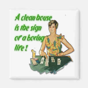 Schoon huis. . . Boring Life Magnet Magneet