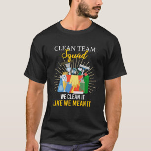 Schoon team team, we maken het schoon alsof we het t-shirt