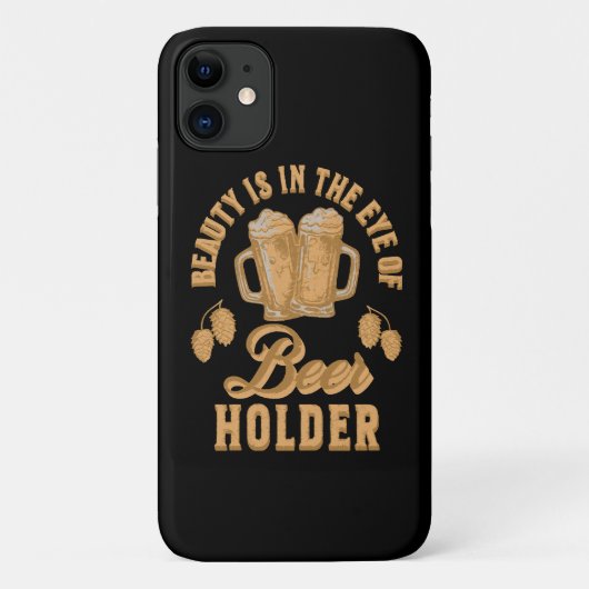 Schoonheid Zit In Het Oog Van Bierhouder Case-Mate iPhone Case (Achterkant)