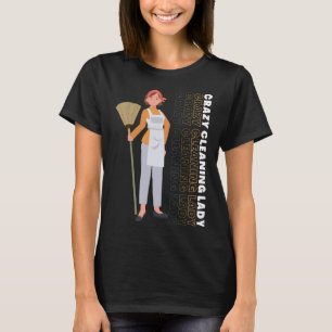 Schoonmaak Huishouding Gek Schoonmaken Lady Housek T-shirt