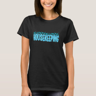 Schoonmaak Huishoudster Schoonmaakster Huishoudste T-shirt