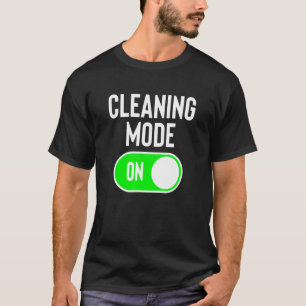 Schoonmaakmodus op House Cleaner Joke Cleaning Lad T-shirt