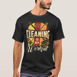 Schoonmaken is mijn training huishoudster 2 t-shirt