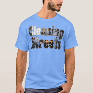 Schoonmaken van straten t-shirt