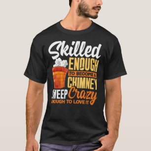 schoorsteenveger vegen beroep geschoold t-shirt