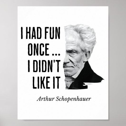 Schopenhauer Quote Funny Philosopher Statement  Poster (Voorkant)