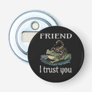 Schorpioen en Kikker - Vriend, Ik Vertrouw Je Button Flesopener
