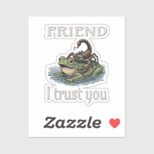Schorpioen en Kikker - Vriend, Ik Vertrouw Je Sticker