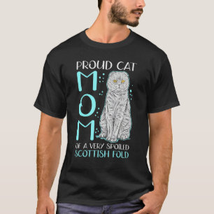 Schotse Folds Kat Moeder Van Een Verwende Schotse T-shirt