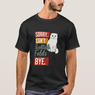 Schotse Vouwkat Grappig Sorry Kan niet Schotse V T-shirt