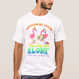 Schrapboek zusters omdat gaan t-shirt