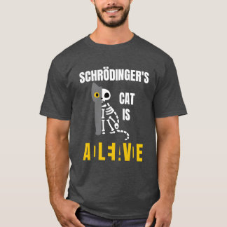 Schrdingers Cat Is Schroedingers Cat funny T-shirt